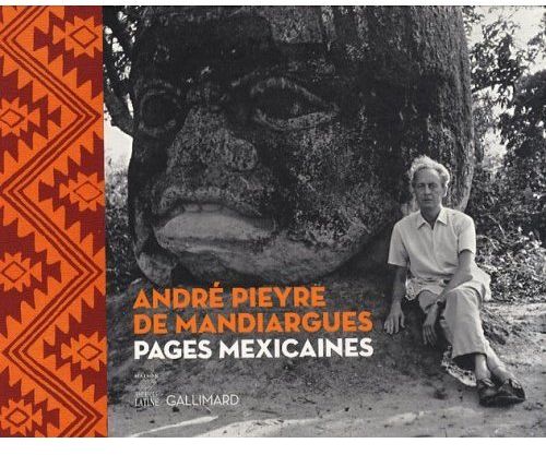 André Pieyre de Mandiargues. Pages mexicaines