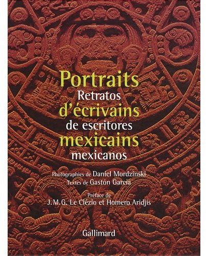 Portraits d'écrivains mexicains. Retratos de escritores mexicanos
