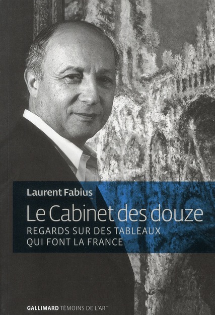 Le Cabinet des douze. Regards sur des tableaux qui font la France