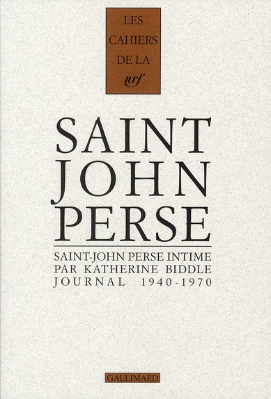 Saint-John Perse intime. Journal inédit d?une amie américaine (1940-1970)