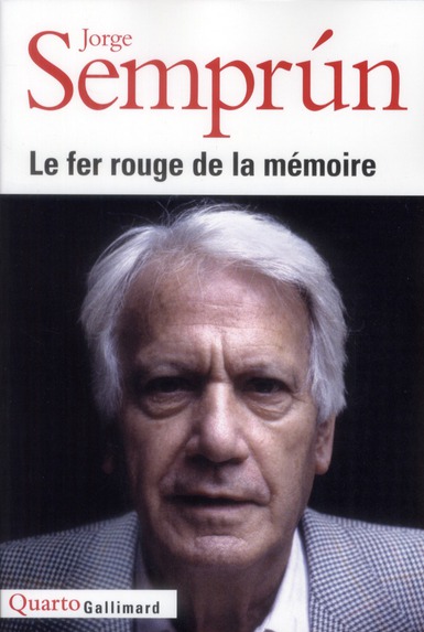 Le fer rouge de la mémoire. Le Grand Voyage ; L'Evanouissement ; Quel beau dimanche ! L'Ecriture ou