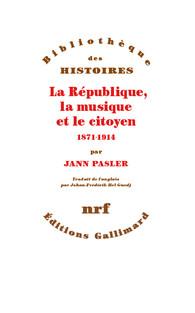 La République, la musique et le citoyen (1871-1914)