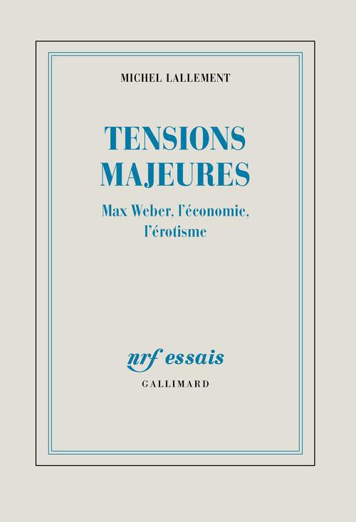 Tensions majeures. Max Weber, l'économie, l'érotisme
