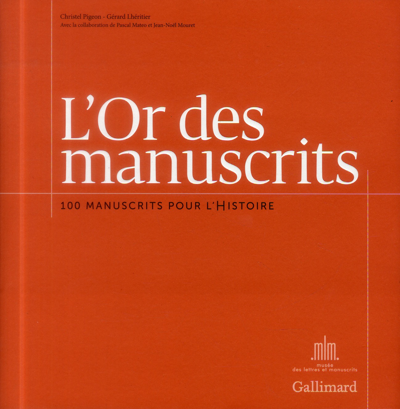 L'Or des manuscrits. 100 manuscrits pour l'Histoire