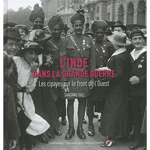 L'Inde dans la Grande Guerre. Les Cipayes sur le front de l'Ouest