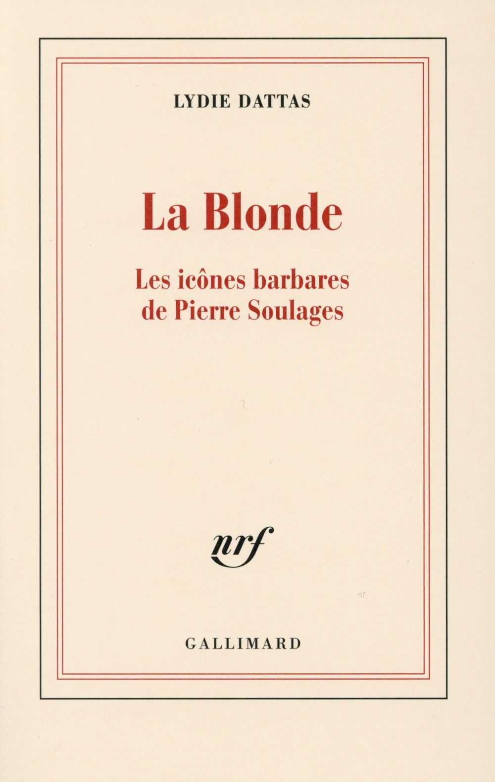 La Blonde. Les icônes barbares de Pierre Soulages