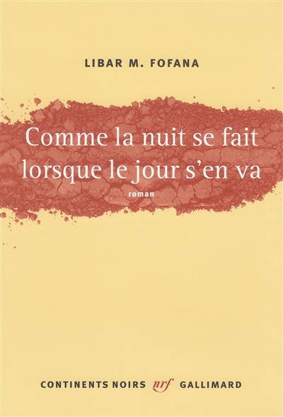 Comme la nuit se fait lorsque le jour s'en va