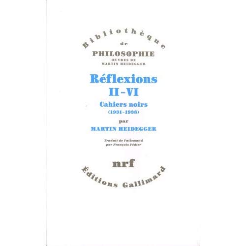 Réflexions, II-VI : Cahiers noirs. 1931-1938
