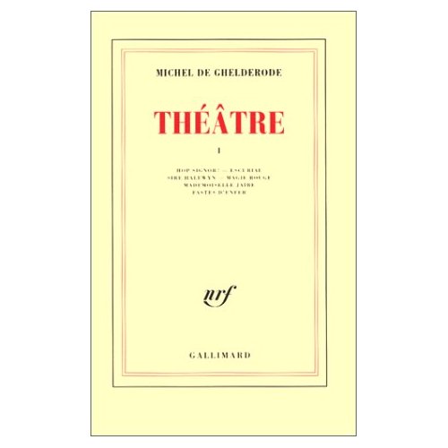 Théâtre. Tome 1, Hop Signor ! ; Escurial ; Sire Halewyn ; Magie rouge ; Mademoiselle Jaïre ; Fastes