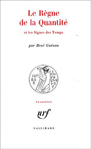 Le règne de la quantité et les signes des temps
