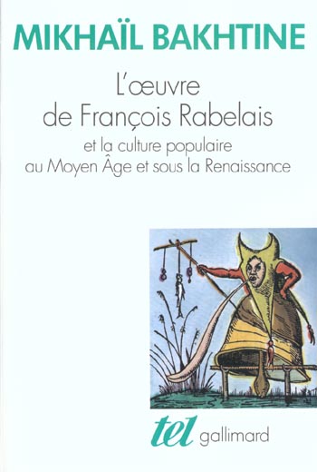 L'Oeuvre de François Rabelais et la culture populaire au Moyen âge et sous la Renaissance