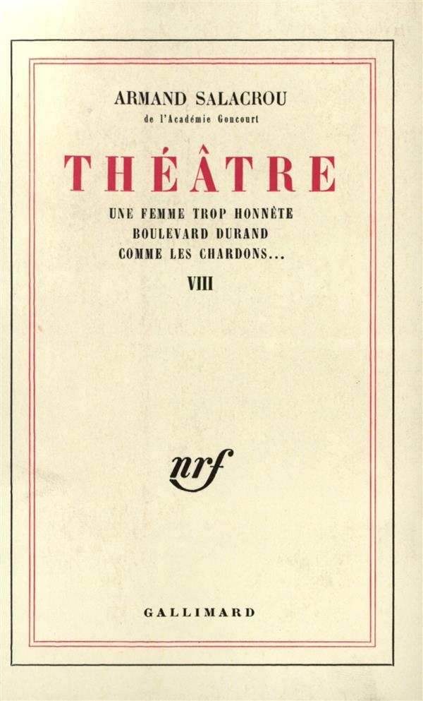 Théâtre. Tome 8, Une femme trop honnête ; Boulevard Durand ; Comme les chardons