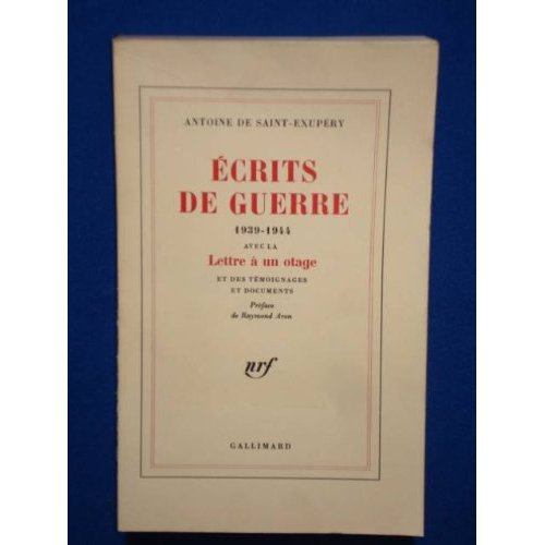 Ecrits de Guerre (1939-1944). Contient "Lettre à un otage" et des témoignages et documents
