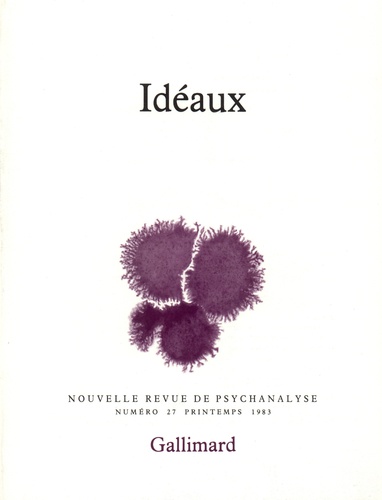 Nouvelle revue de psychanalyse N° 27 automne 1983 : Idéaux