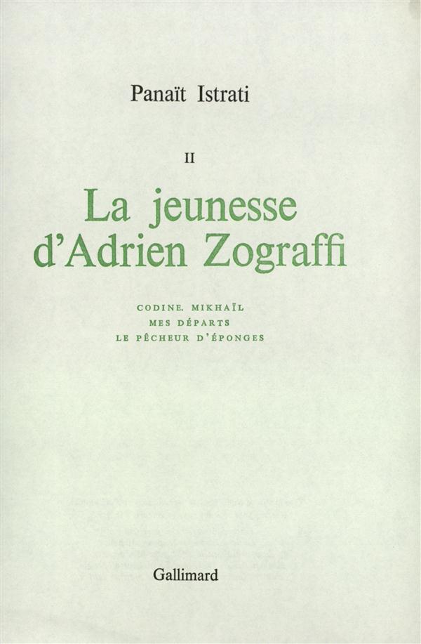 La jeunesse d'Adrien Zograffi. Codine ; Mikhaïl ; Mes départs ; Le pêcheur d'éponges