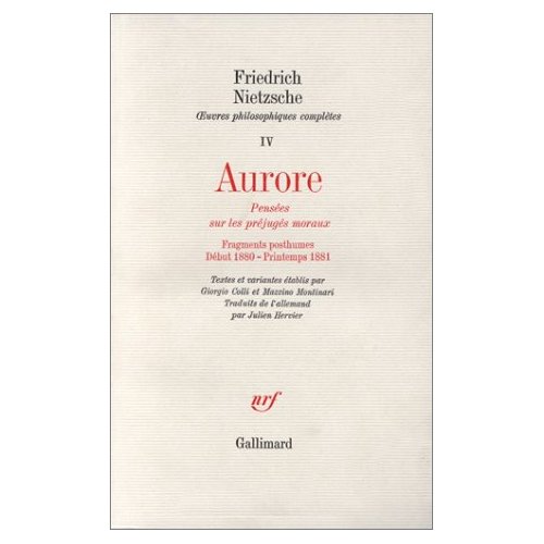 Oeuvres philosophiques complètes. Tome 4, Aurore et fragments posthumes (début 1880 - printemps 1881
