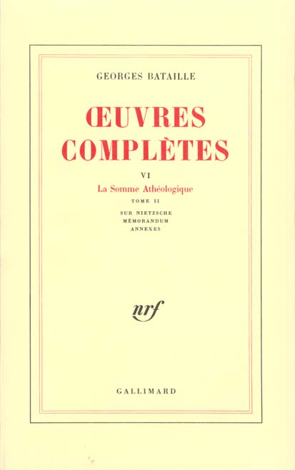 Oeuvres complètes. Volume 6, La Somme athéologique Tome 2, Sur Nietzsche, mémorandum, annexes
