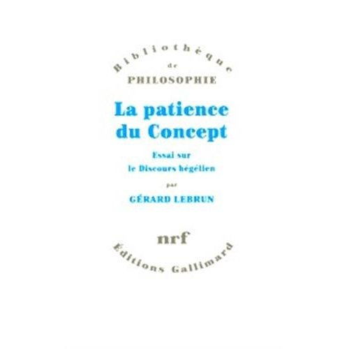 La patience du Concept. Essai sur le discours hégélien