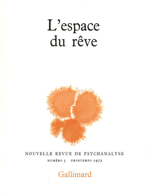 Nouvelle revue de psychanalyse N° 5 printemps 1972 : L'espace du rêve