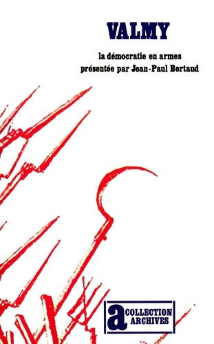 Valmy. La démocratie en armes, 2e édition
