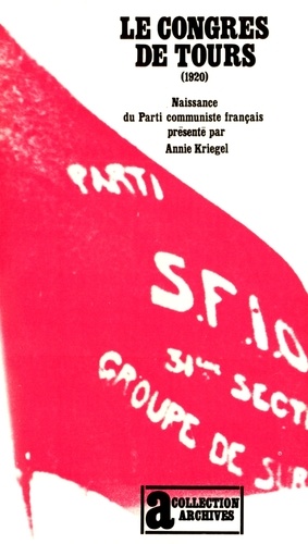 Le congrès de Tours 1920. Naissance du parti communiste français