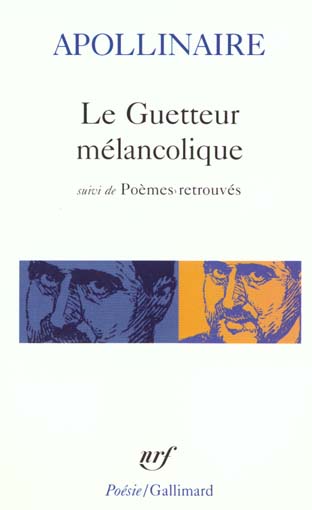 Le guetteur mélancolique. Suivi de Poèmes retrouvés