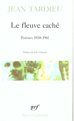 Le fleuve caché. Poésies 1938-1961
