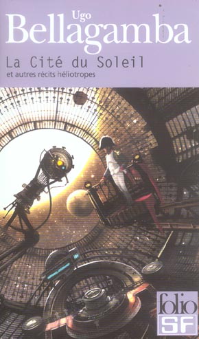La Cité du Soleil. Et autres récits héliotropes