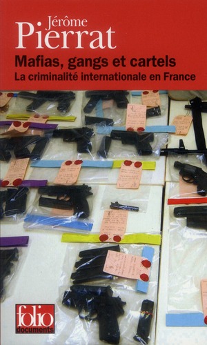 Mafias, gangs et cartels. La criminalité internationale en France