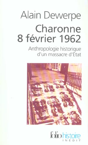 Charonne 8 février 1962. Anthropologie historique d'un massacre d'Etat