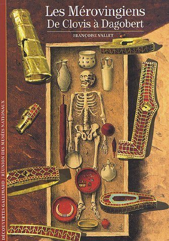 Les Mérovingiens. De Clovis à Dagobert