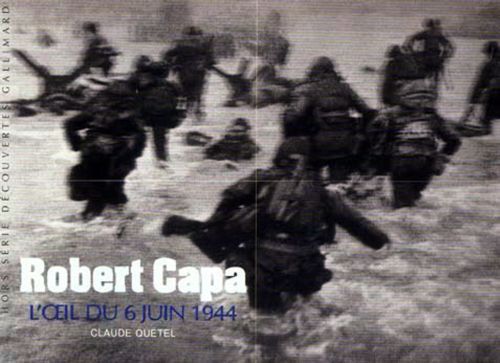 Robert Capa. L'oeil du 6 juin 1944