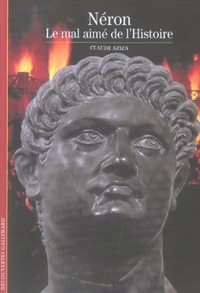 Néron. Le mal aimé de l'Histoire