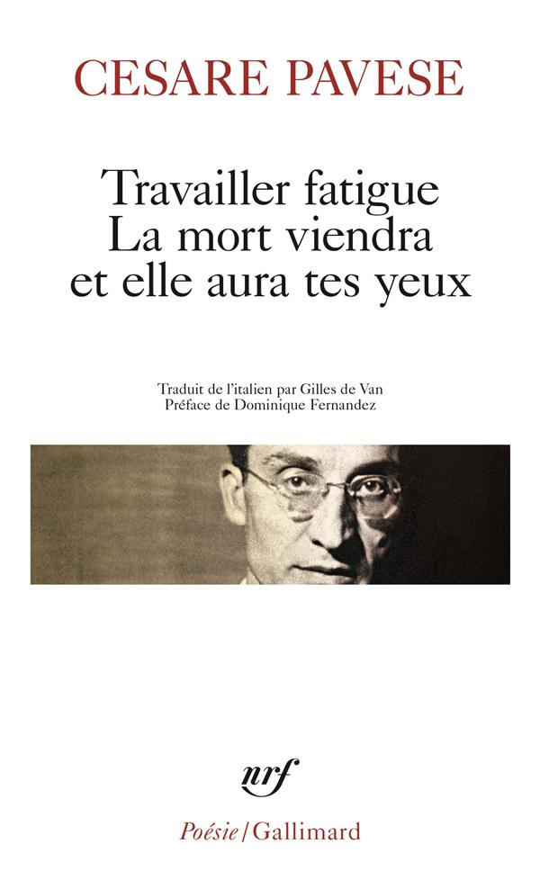Travailler fatigue ; La Mort viendra et elle aura tes yeux ; Poésies variées