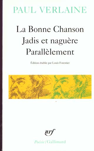 La Bonne chanson. Jadis et naguère. Parallèlement