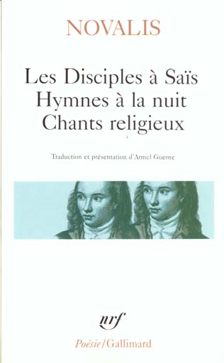 Les Disciples à Saïs ; Hymnes à la nuit ; Chants religieux. Avec quelques poèmes extraits d'Henri d'