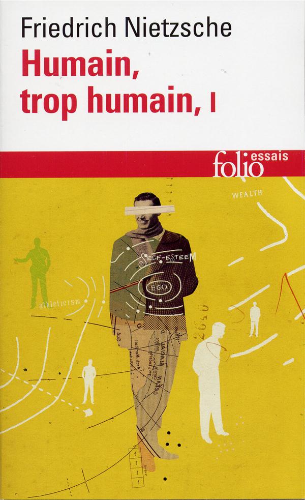 HUMAIN, TROP HUMAIN. Tome 1, Un livre pour les esprits libres