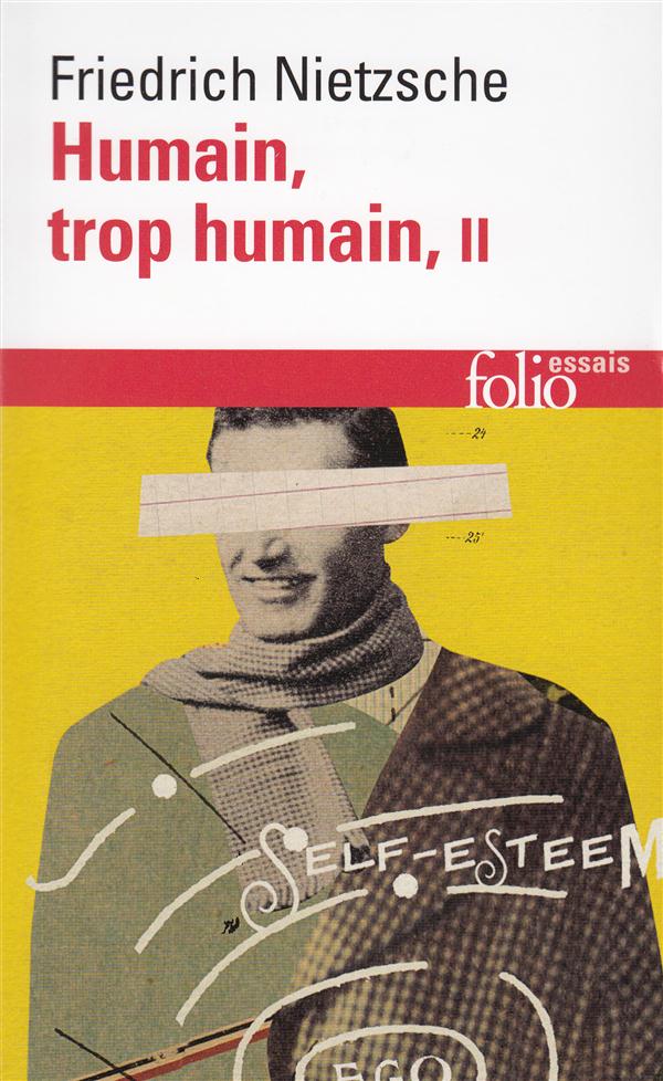 HUMAIN, TROP HUMAIN. Tome 2, Un livre pour les esprits libres