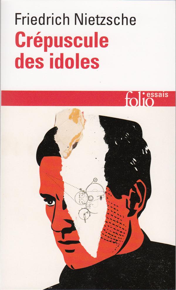 Crépuscule des idoles ou Comment philosopher à coups de marteau