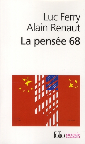 La pensée 68. Essai sur l'anti-humanisme contemporain