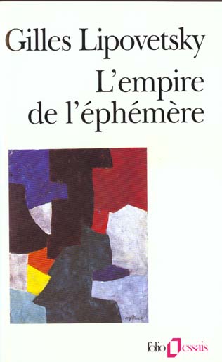 L'empire de l'éphémère. La mode et son destin dans les sociétés modernes