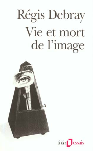 Vie et mort de l'image. Une histoire du regard en Occident