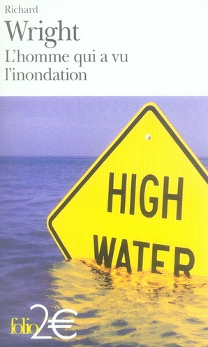 L'Homme qui a vu l'inondation. Suivi de Là-bas, près de la rivière