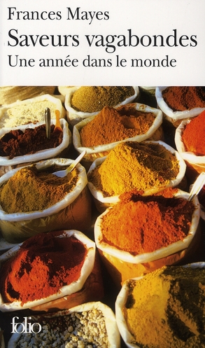 Saveurs vagabondes. Une année dans le monde