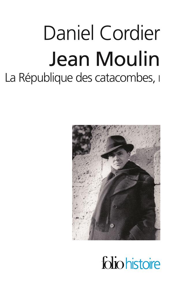 Jean Moulin. La République des catacombes Tome 1