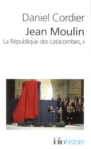 Jean Moulin. La république des catacombes tome 2