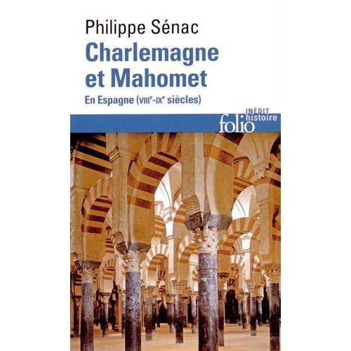 Charlemagne et Mahomet. En Espagne (VIIIe-IXe siècles)