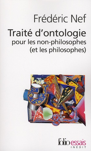 Traité d'ontologie à l'usage des non-philosophes (et des philosophes)