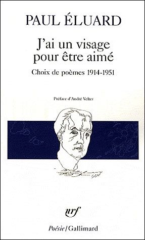 J'ai un visage pour être aimé. Choix de poèmes 1914-1951