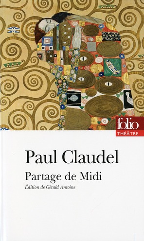 Partage de Midi. Version de 1906 suivie de deux versions primitives inédites et de lettres, égalemen